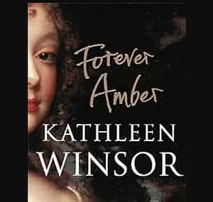 FOREVER AMBER by Kathleen Winsor – FULL Movie and FREE eBook