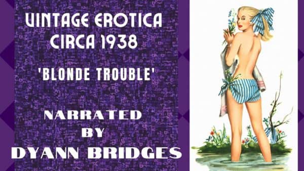 spicy story, blonde trouble, vintage erotica, pulp fiction