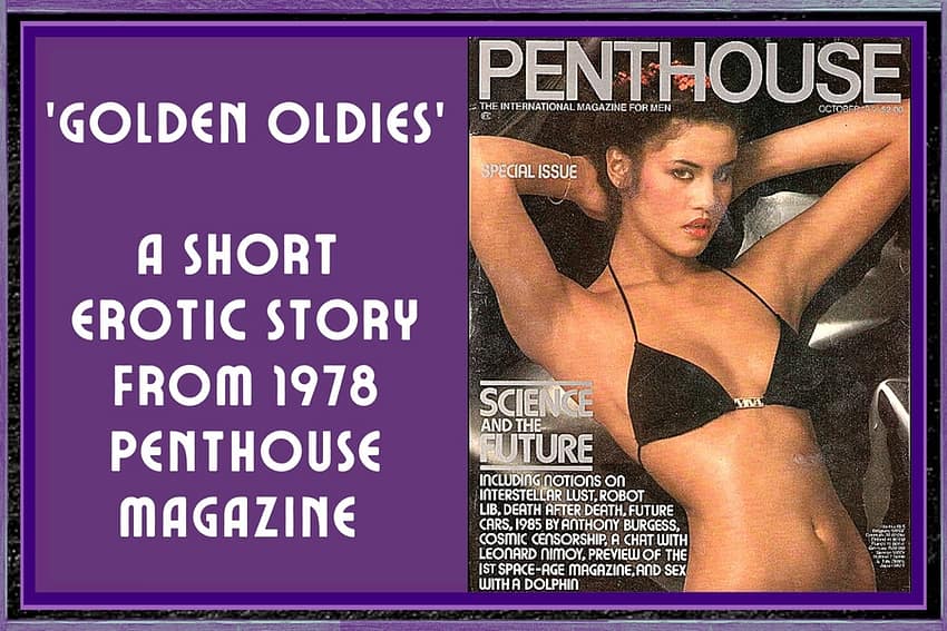 golden oldies penthouse erotic story erotica
