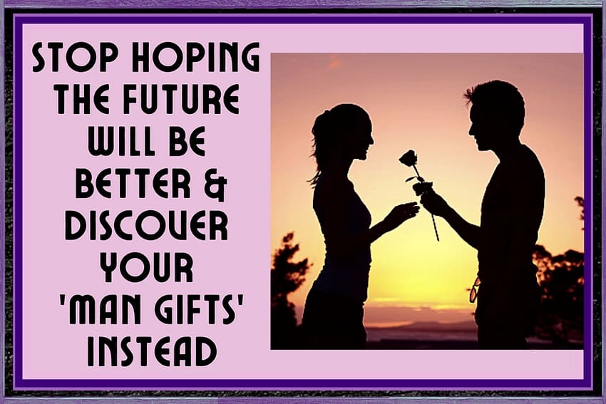 stop hoping for the future, man gifts, coaching tip, coaching tips,